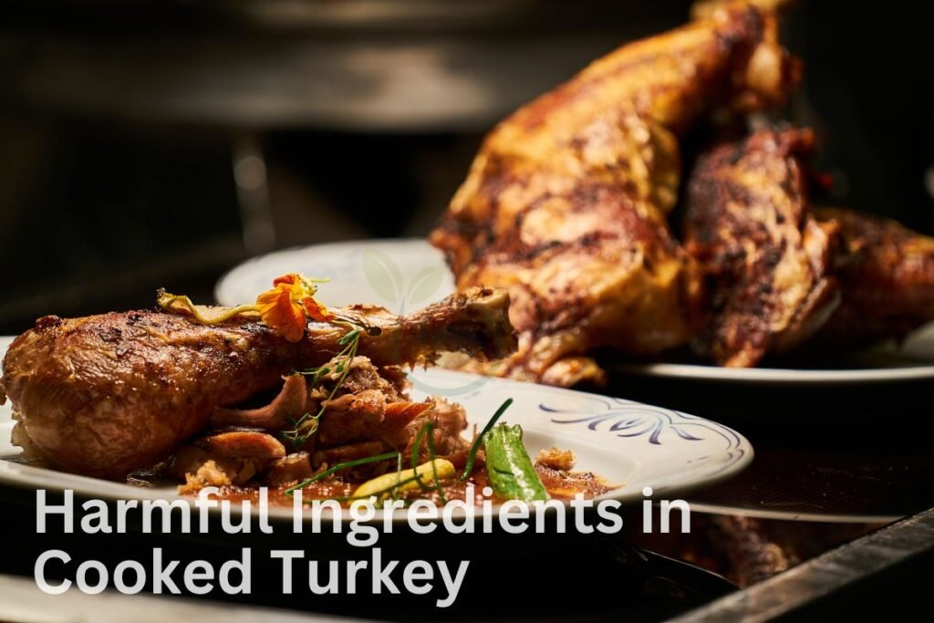 Harmful Ingredients in Cooked Turkey