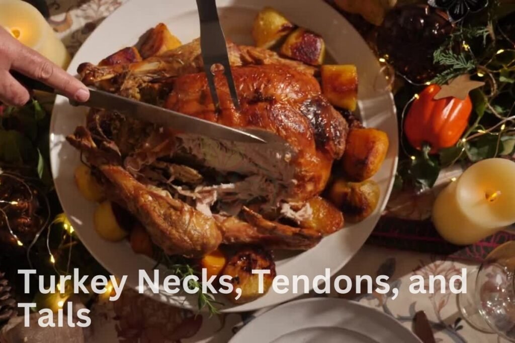 Turkey Necks, Tendons, and Tails
