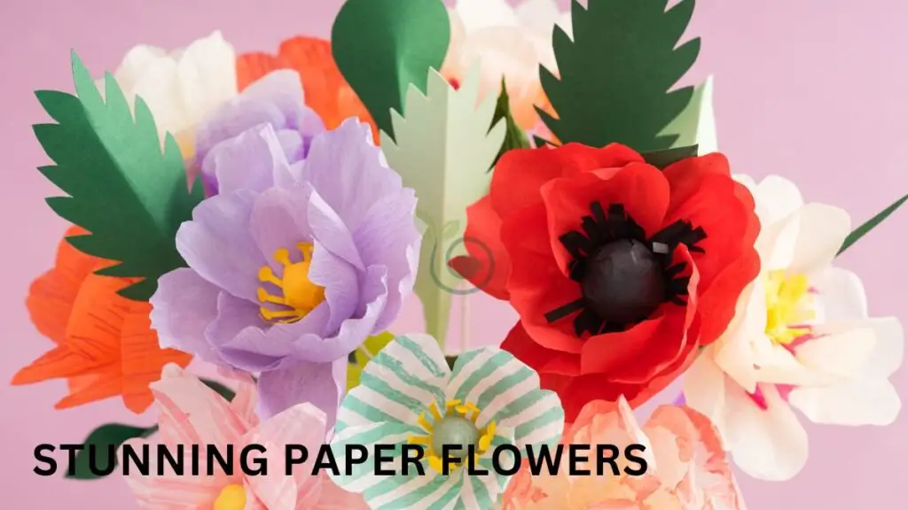 How to Create Stunning Paper Flowers